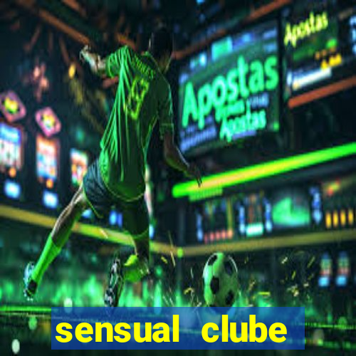 sensual clube esporte interativo