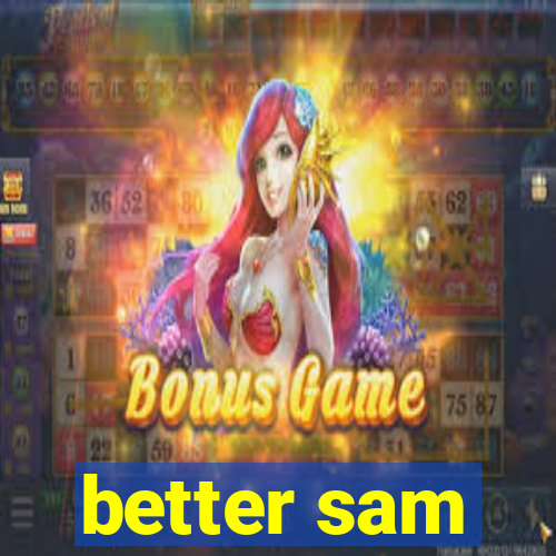 better sam