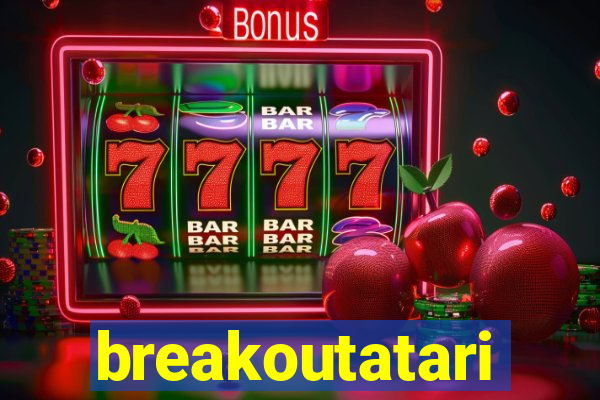 breakoutatari