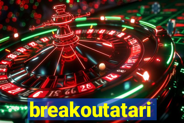 breakoutatari