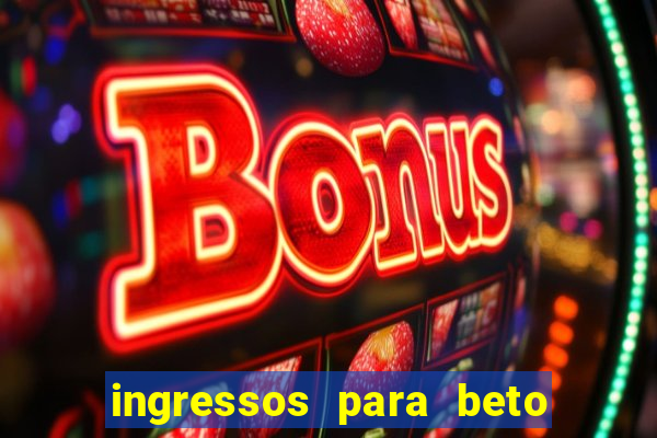 ingressos para beto carrero world