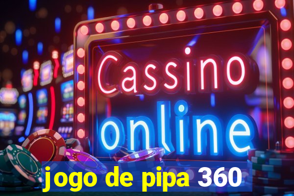 jogo de pipa 360