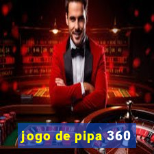 jogo de pipa 360