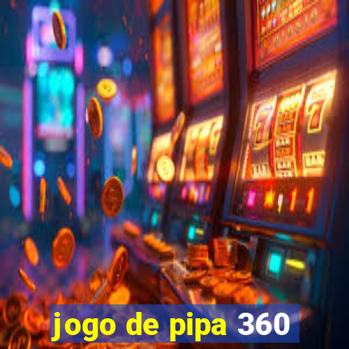 jogo de pipa 360