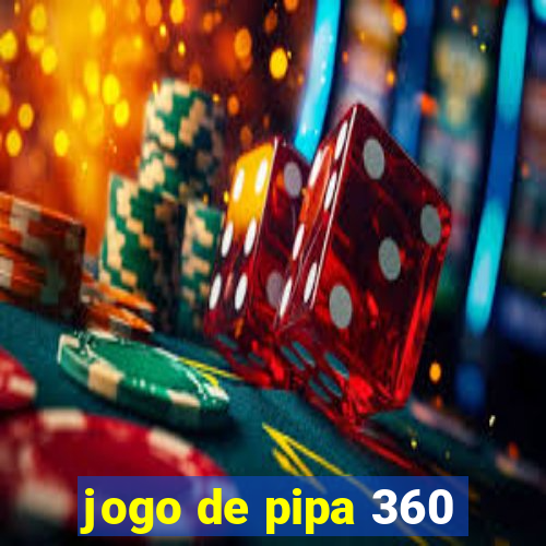 jogo de pipa 360