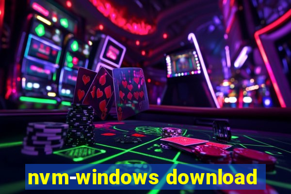 nvm-windows download