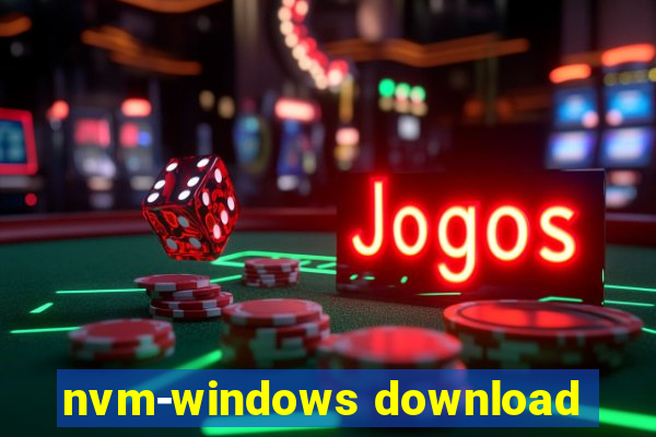 nvm-windows download