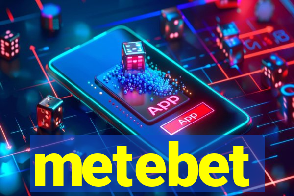 metebet