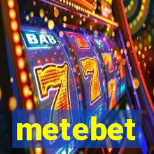 metebet