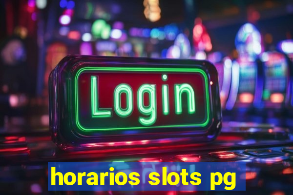 horarios slots pg