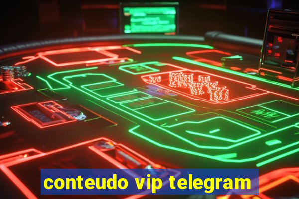 conteudo vip telegram