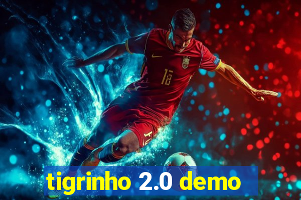 tigrinho 2.0 demo