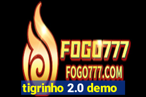 tigrinho 2.0 demo