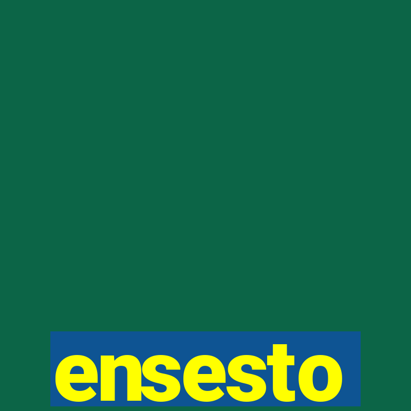 ensesto