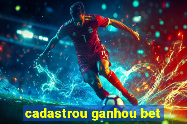 cadastrou ganhou bet