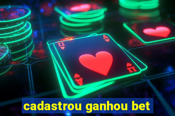 cadastrou ganhou bet