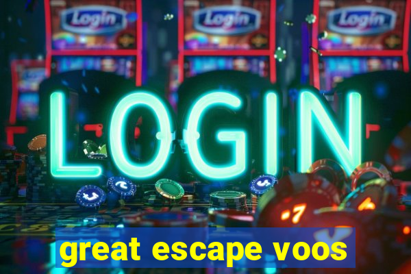 great escape voos