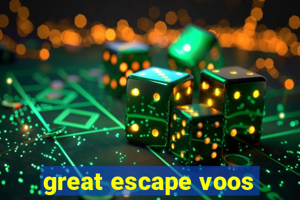 great escape voos