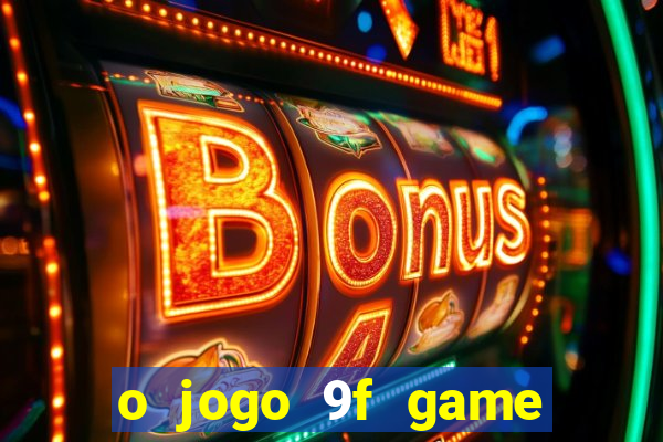 o jogo 9f game paga mesmo