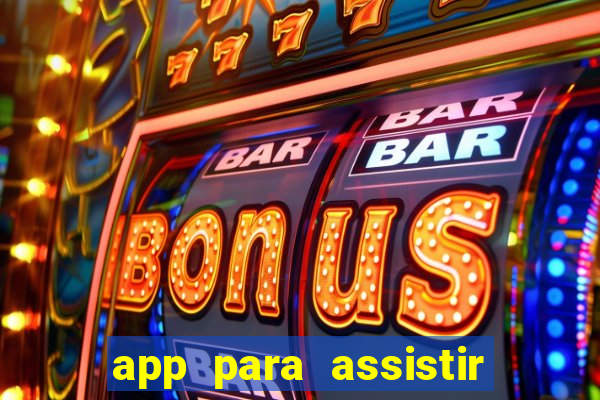 app para assistir todos os jogos de futebol