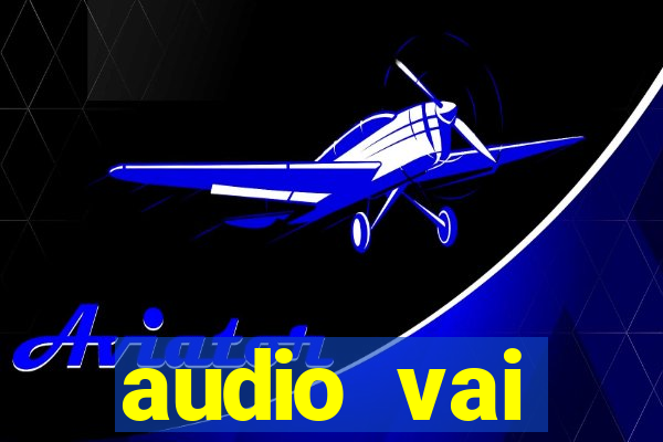 audio vai corinthians whatsapp