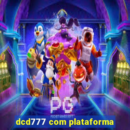 dcd777 com plataforma