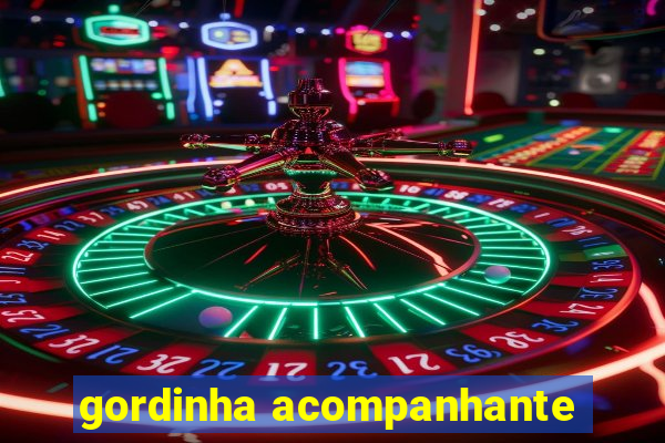 gordinha acompanhante