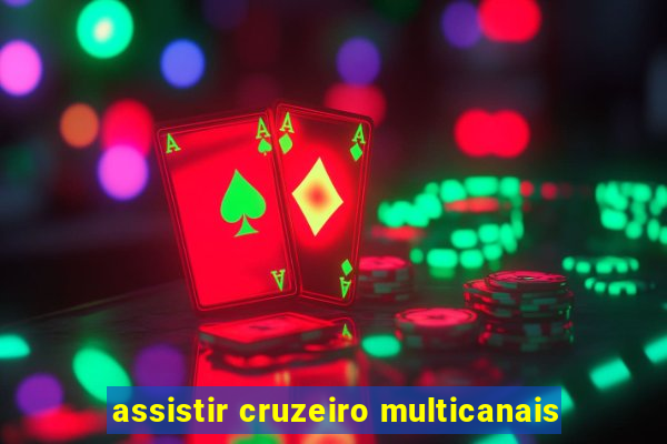 assistir cruzeiro multicanais