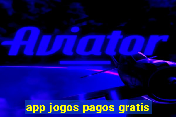 app jogos pagos gratis