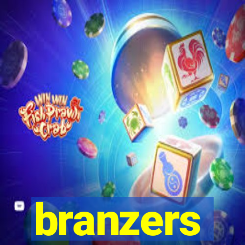 branzers