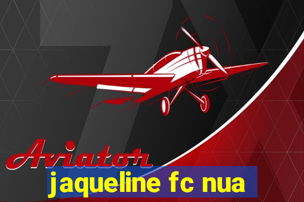 jaqueline fc nua