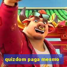 quizdom paga mesmo