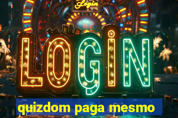 quizdom paga mesmo