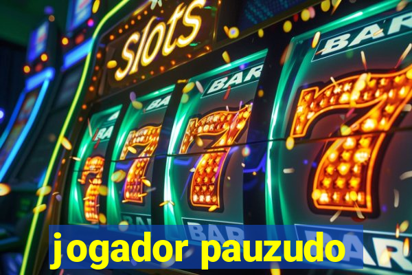 jogador pauzudo