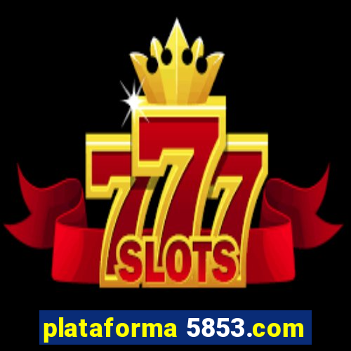 plataforma 5853.com