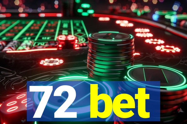 72 bet