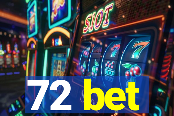 72 bet