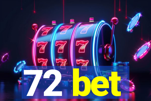 72 bet