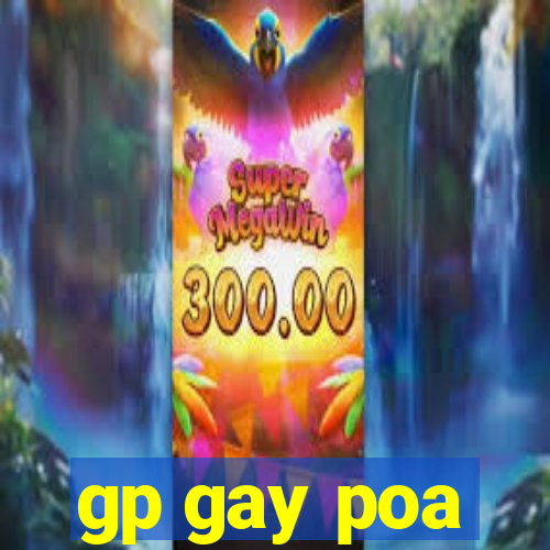 gp gay poa