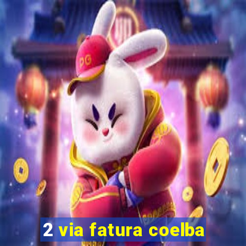 2 via fatura coelba