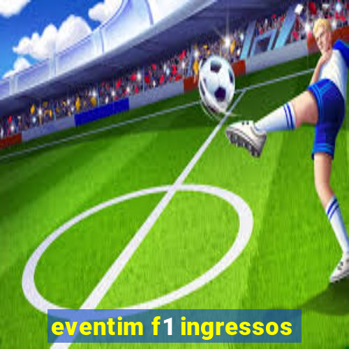 eventim f1 ingressos