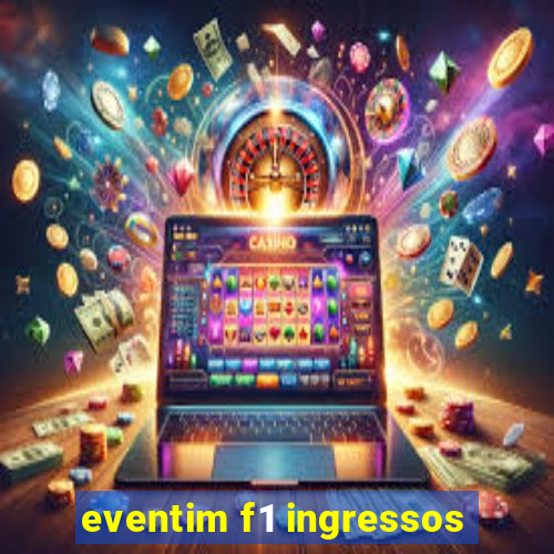 eventim f1 ingressos