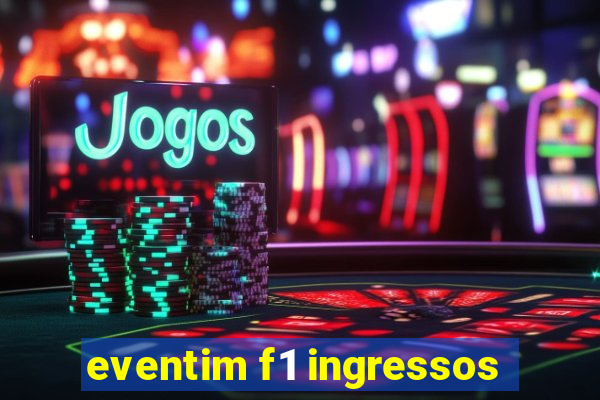 eventim f1 ingressos