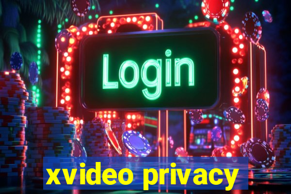 xvideo privacy