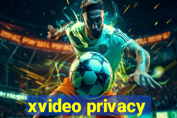 xvideo privacy