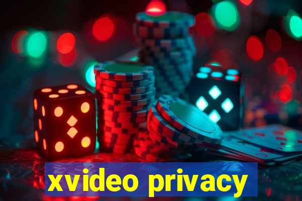 xvideo privacy