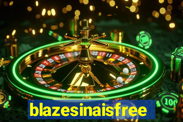 blazesinaisfree