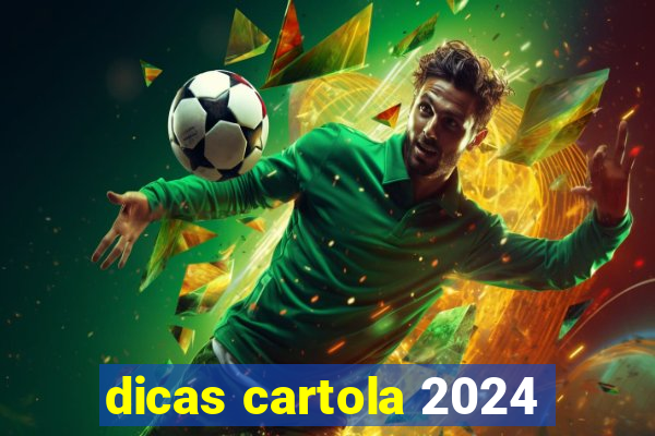 dicas cartola 2024