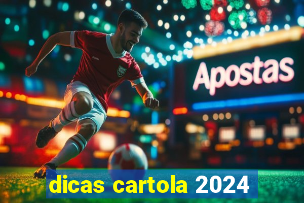 dicas cartola 2024