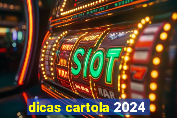 dicas cartola 2024